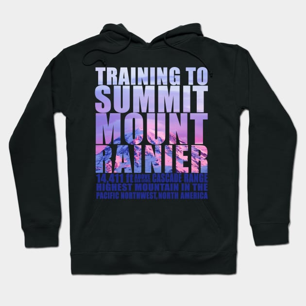 Training to Summit Mount Rainier Hoodie by red-leaf